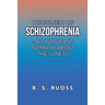 The Subject of Schizophrenia - All You Want to Know About the Illness