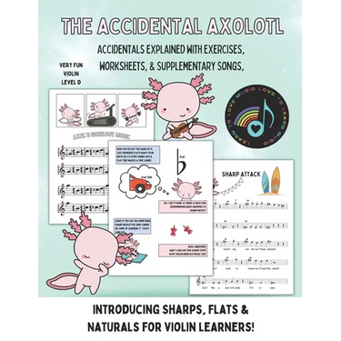 The Accidental Axolotl-Violin: Learn to play sharps, flats and naturals on your violin!