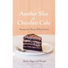 Another Slice of Chocolate Cake
