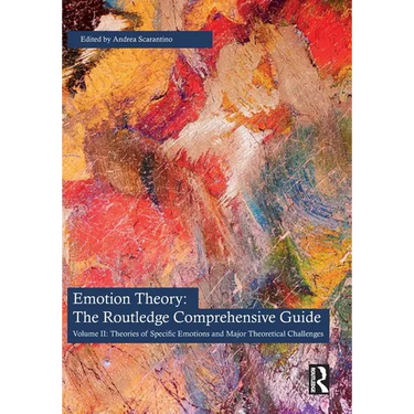 Emotion Theory: The Routledge Comprehensive Guide: Volume II: Theories of Specific Emotions and Major Theoretical Challenges