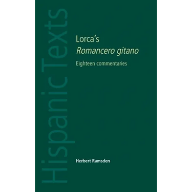 Lorca's Romancero Gitano: Eighteen Commentaries