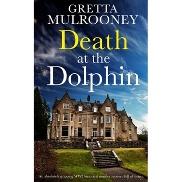 DEATH AT THE DOLPHIN an absolutely gripping WW2 historical murder mystery full of twists