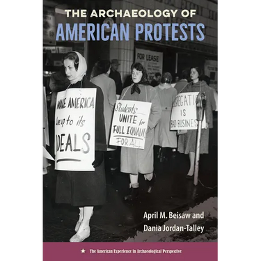 The Archaeology of American Protests
