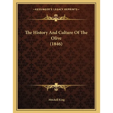 The History And Culture Of The Olive (1846)