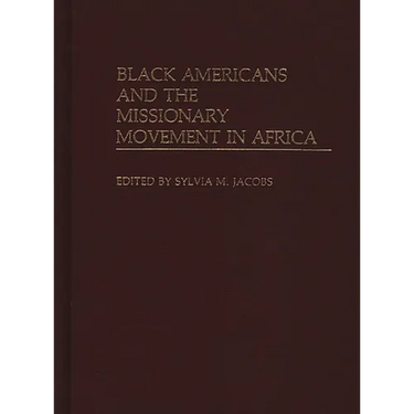 Black Americans and the Missionary Movement in Africa