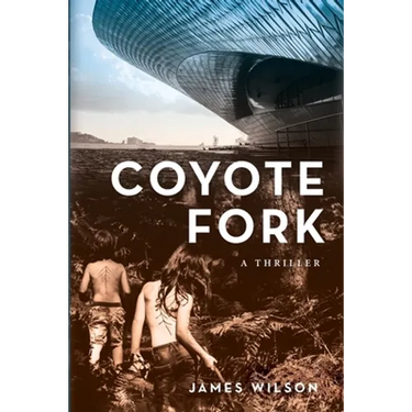 Coyote Fork: A Thriller