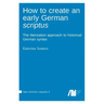 How to create an early German scriptus