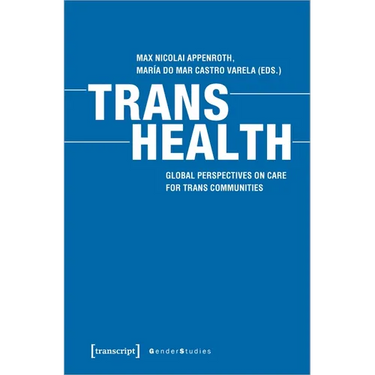 Trans Health: Global Perspectives on Care for Trans Communities