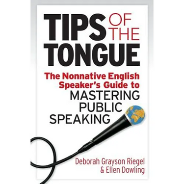 Tips of the Tongue: The Nonnative English Speaker's Guide to Mastering Public Speaking