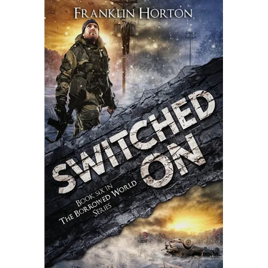 Switched On: Book Six in The Borrowed World Series