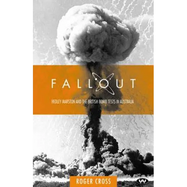 Fallout: Hedley Marston and the atomic bomb tests in Australia