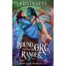 Bound to the Orc Ranger
