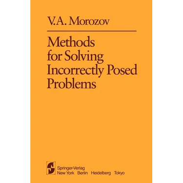 Methods for Solving Incorrectly Posed Problems