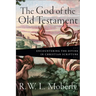 The God of the Old Testament: Encountering the Divine in Christian Scripture