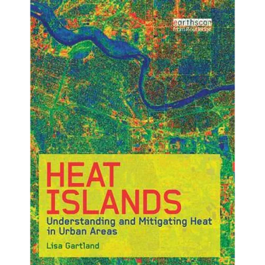 Heat Islands: Understanding and Mitigating Heat in Urban Areas