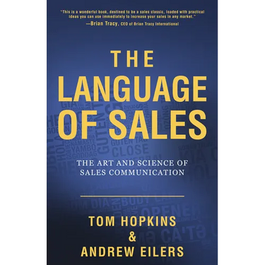 The Language of Sales: The Art and Science of Sales Communication