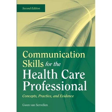 Communication Skills for the Health Care Professional: Concepts, Practice, and Evidence: .