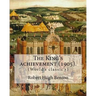 The King's achievement (1905). By: Robert Hugh Benson: (World's classic's)