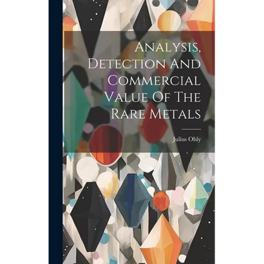 Analysis, Detection And Commercial Value Of The Rare Metals