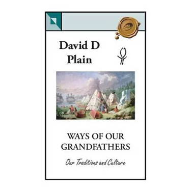 Ways of Our Grandfathers: Our Traditions and Culture