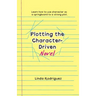 Plotting the Character-Driven Novel