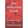 Our Nocturnal Equal: Scar Behind the Glass
