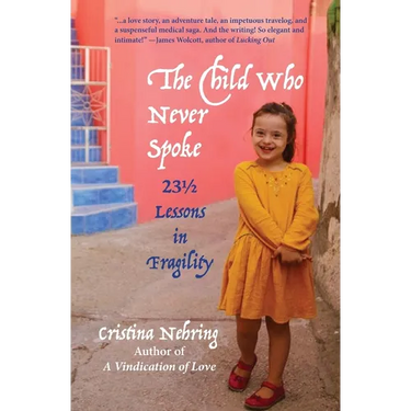 The Child Who Never Spoke: 231/2 Lessons in Fragility