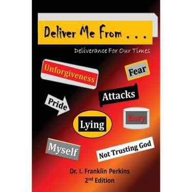 Deliver Me From . . .: Deliverance For Our Times