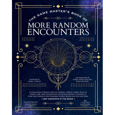 The Game Master's Book of More Random Encounters: A Collection of Reality-Shifting Taverns, Temples, Tombs, Labs, Lairs, Extraplanar and Even Extrapla