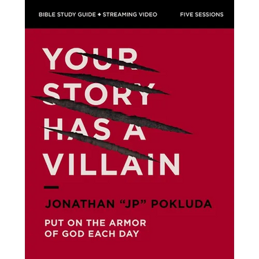 Your Story Has a Villain Bible Study Guide plus Streaming Video: Put on the Armor of God Each Day