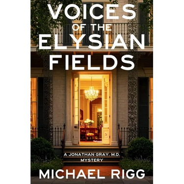 Voices of the Elysian Fields: A Jonathan Gray, M.D. Mystery