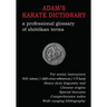 Adam's Karate Dictionary: A Professional Glossary of Shotokan Terms