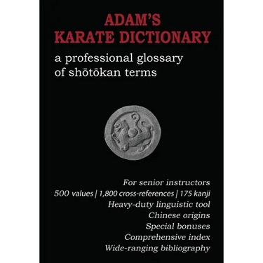Adam's Karate Dictionary: A Professional Glossary of Shotokan Terms