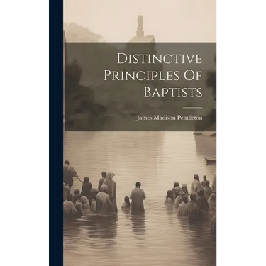 Distinctive Principles Of Baptists