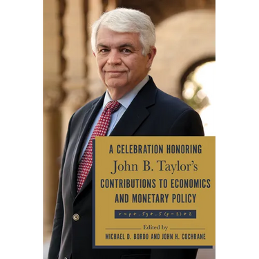 A Celebration Honoring John B. Taylor's Contributions to Economics and Monetary Policy