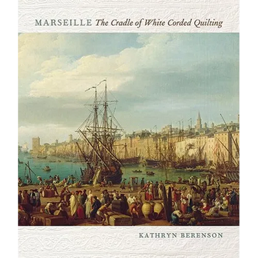 Marseille: The Cradle of White Corded Quilting