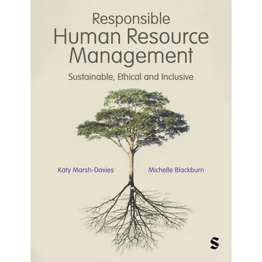 Responsible Human Resource Management: Sustainable, Ethical and Inclusive