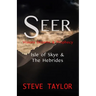 Seer: Visions, Dreams & Prophecy - Isle of Skye & the Hebrides