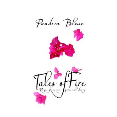 Tales of Fire: Pages from my personal diary