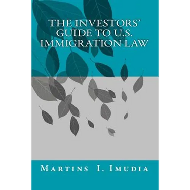 The Investors' Guide to U.S. Immigration Law
