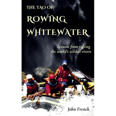 The Tao of Rowing Whitewater