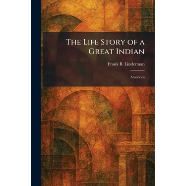The Life Story of a Great Indian: American