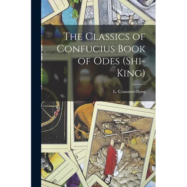 The Classics of Confucius Book of Odes (Shi-King)