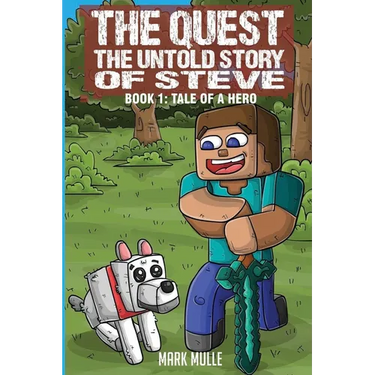 The Quest: The Untold Story of Steve Book 1: The Tale of a Hero