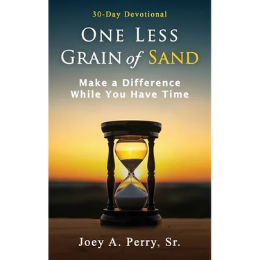 One Less Grain of Sand: Make a Difference While You Have Time