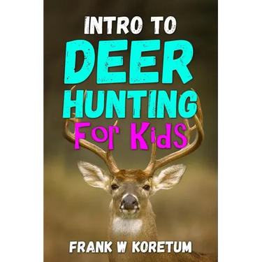 Intro to Deer Hunting for Kids