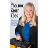 The Toolbox for Grief and Loss: Effective Healing Strategies