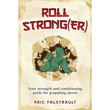 Roll Strong(er): Strength and conditioning for Brazilian Jiu-jitsu