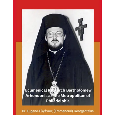 The Archbishop of Constantinople and Ecumenical Patriarch Bartholomew Arhondonis as the Metropolitan of Philadelphia