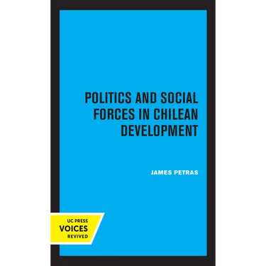 Politics and Social Forces in Chilean Development